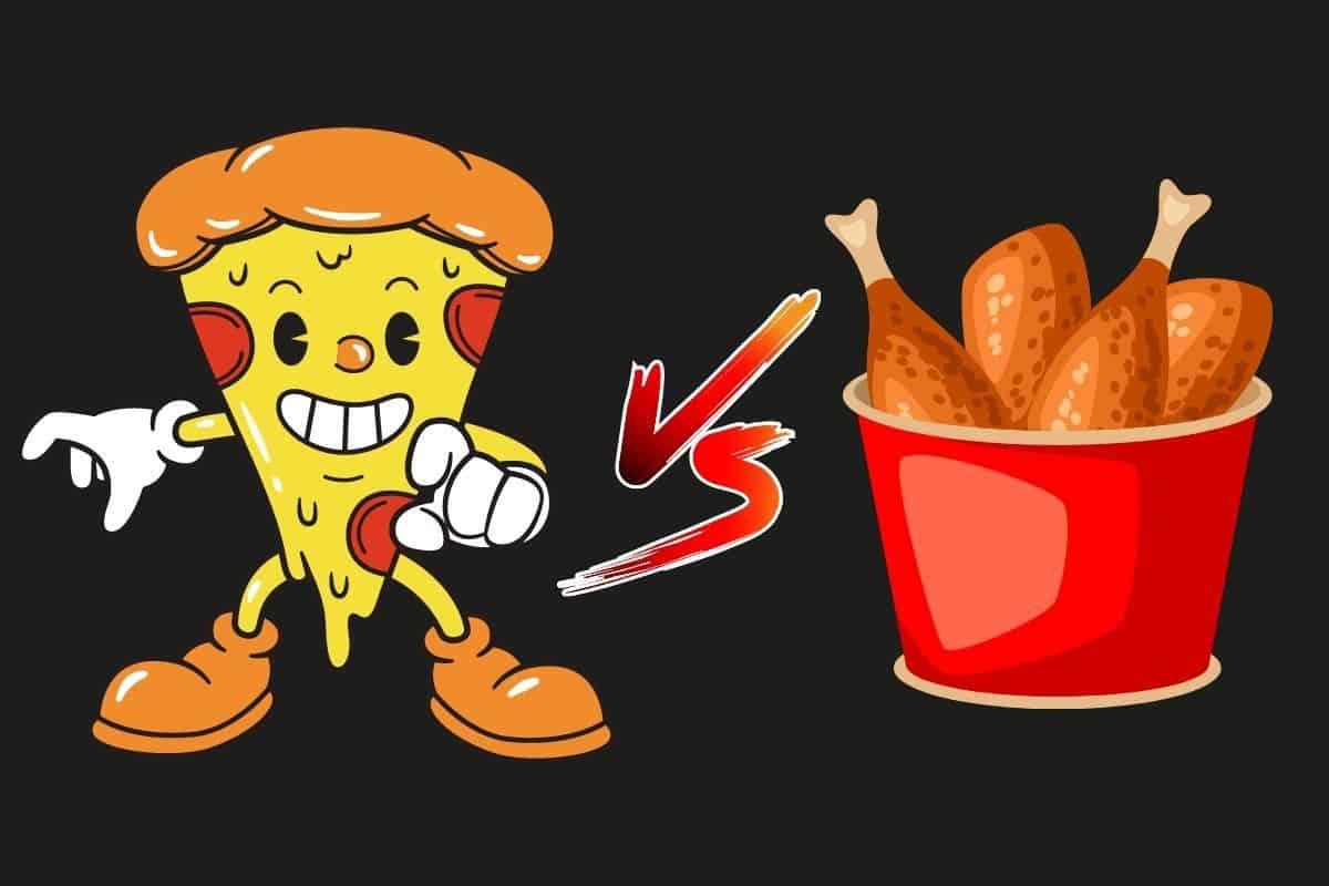 Pizza vs Fried Chicken